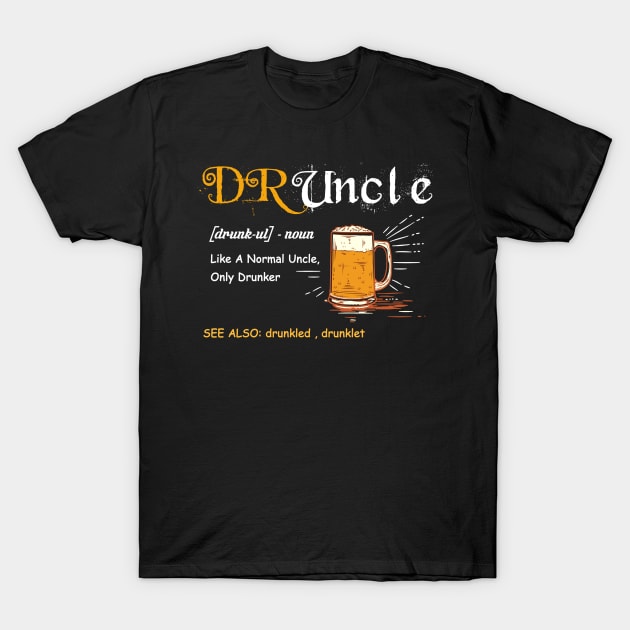 Druncle T-Shirt by joyTrends